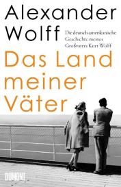 Alexander Wolff: Das Land meiner Väter