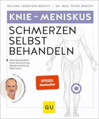 Dr. Med. Petra Bracht, Petra Bracht, Roland Liebscher-Bracht: Knie & Meniskus Schmerzen selbst behandeln