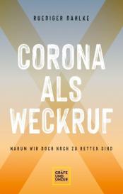 Ruediger Dahlke: Corona als Weckruf