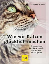 Carmen Schell: Wie wir Katzen glücklich machen