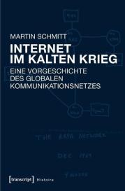 Martin Schmitt: Internet im Kalten Krieg