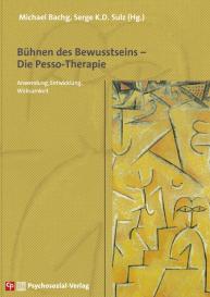 Serge K.D. Sulz, Michael Bachg, Serge K. D. Sulz: Bühnen des Bewusstseins – Die Pesso-Therapie