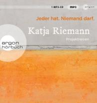 Katja Riemann: Jeder hat. Niemand darf.