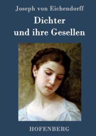 Joseph von Eichendorff: Dichter und ihre Gesellen