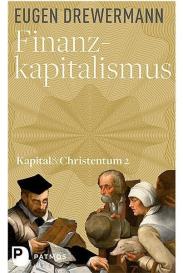 Eugen Drewermann: Kapital & Christentum / Finanzkapitalismus
