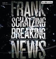 Hansi Jochmann, Frank Schätzing, Oliver Stritzel: Breaking News