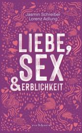 Lorenz Adlung, Jasmin Schreiber: Liebe, Sex und Erblichkeit