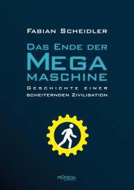 Fabian Scheidler: Das Ende der Megamaschine