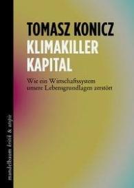Tomasz Konicz: Klimakiller Kapital