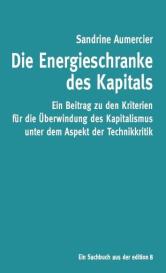 Sandrine Aumercier: Die Energieschranke des Kapitals