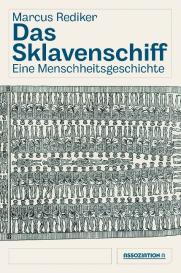 Marcus Rediker: Das Sklavenschiff