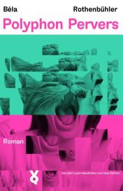 Uwe Dethier, Béla Rothenbühler, Voland & Quist: Polyphon Pervers