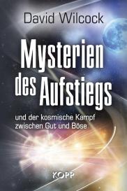 David Wilcock: Mysterien des Aufstiegs