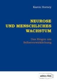 Karen Horney: Neurose und menschliches Wachstum