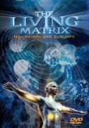 Bruce Dr. Lipton, Edgar Dr. Mitchell, Eric Dr. Pearl, Arielle Essex, Peter Fraser, Bruce Lipton, Rollin McCraty, Lynne Mctaggart, Edgar Mitchell, James L. Oschman, Eric Pearl, Marilyn Schlitz, Rupert Sheldrake: The Living Matrix