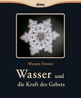 Masaru Emoto: Wasser und die Kraft des Gebets