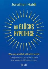 Jonathan Haidt, Isolde Seidel: Die Glückshypothese