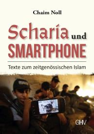 Chaim Noll: Scharia und Smartphone