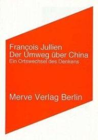 Mira Köller, François Jullien: Der Umweg über China