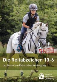Deutsche Reiterliche Vereinigung e.V. (FN), Deutsche Reiterliche Vereinigung E. V. (Fn): Die Reitabzeichen 10-6 der Deutschen Reiterlichen Vereinigung