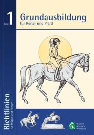 Deutsche Reiterliche Vereinigung e.V. (FN) - Bereich Sport, Abt. Ausbildung und Wissenschaft: Grundausbildung für Reiter und Pferd