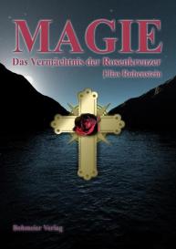 Elias Rubenstein: Magie - Das Vermächtnis der Rosenkreuzer