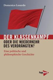 Domenico Losurdo: Der Klassenkampf oder Die Wiederkehr des Verdrängten?