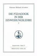Omraam Mikhael Aivanhov: Die Pädagogik in der Einweihungslehre - Teil 1