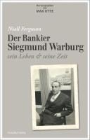 Niall Ferguson, Max Otte: Der Bankier Siegmund Warburg