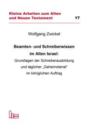 Wolfgang Zwickel: Beamten- und Schreiberwissen im Alten Israel