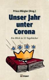 Prisca Würgler: Unser Jahr unter Corona