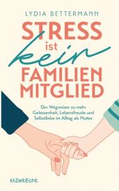 Lydia Bettermann: Stress ist kein Familienmitglied