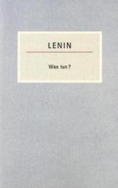 Wladimir I. Lenin, Wladimir Iljitsch Lenin: Was tun?