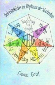 Emma Graf: Getreideküche im Rhythmus der Wochentage