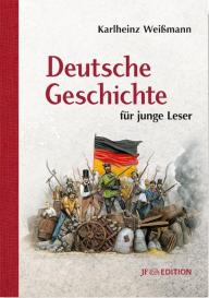 Karlheinz Weißmann, Sascha Lunyakov: Deutsche Geschichte für junge Leser