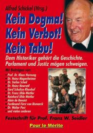 Alfred Schickel, Klaus Hornung, Heinz Magenheimer, Heinz Nawratil, Walter Post, Stefan Scheil, Gerd Schultze-Rhonhof, Franz Uhle-Wettler, Reinhard Uhle-Wettler: Kein Dogma! Kein Verbot! Kein Tabu!