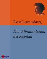 Rosa Luxemburg, Günter Regneri: Die Akkumulation des Kapitals