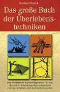 Gerhard Buzek: Das grosse Buch der Überlebenstechniken