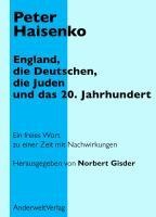 Peter Haisenko, Norbert Gisder: England, die Deutschen, die Juden und das 20. Jahrhundert