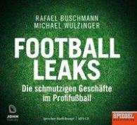 Rafael Buschmann, Michael Wulzinger: Football Leaks: Die schmutzigen Geschäfte im Profifußball - Ein SPIEGEL-Hörbuch