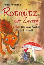 Astrid Pomaska: Rotmütz der Zwerg