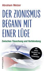 Abraham Melzer: Der Zionismus begann mit einer Lüge