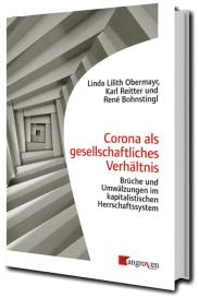 Bohnsting Obermayr, Linda Lilith, René, Karl Obermayr, Bohnsting, Reitter: Corona als gesellschaftliches Verhältnis