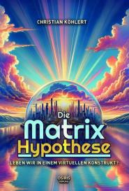 Christian Köhlert: Die Matrix-Hypothese