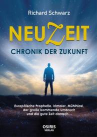 Richard Schwarz: NEUZEIT - Chronik der Zukunft