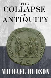 Michael Hudson: The Collapse of Antiquity