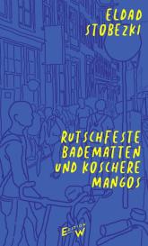 Eldad Stobezki: Rutschfeste Badematten und koschere Mangos