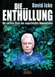 David Icke: DIE ENTHÜLLUNG: Die nächste Stufe des menschlichen Bewusstseins