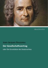 Jean-Jacques Rousseau: Der Gesellschaftsvertrag