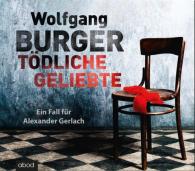 Wolfgang Burger: Tödliche Geliebte